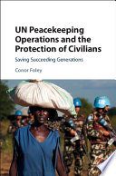 Les opérations de maintien de la paix des Nations Unies et la protection des civils, sauver les générations futures