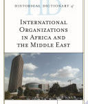 Dictionnaire historique des organisations internationales en Afrique et au Moyen-Orient