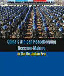 La prise de décision de la Chine en matière de maintien de la paix en Afrique à l'ère Hu Jintao
