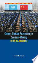 La prise de décision de la Chine en matière de maintien de la paix en Afrique à l'ère Hu Jintao