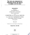 The Costs and Consequences of Dodd-Frank Section 1502, Impacts on America and the Congo : Audience devant le Sous-comité sur la politique monétaire internationale et le commerce du Comité des services financiers, Chambre des représentants des États-Unis, Cent douzième Congrès, Deuxième session, 10 mai , 2012