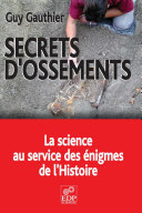 Secrets d'ossements, La science au service des énigmes de l'histoire