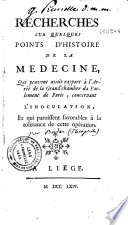Recherches sur quelques points d'histoire de la médecine, qui peuvent avoir rapport à l'arrêt de la Grand' Chambre du Parlement de Paris, concernant l'inoculation, et qui paroissent favorables à la tolérance de cette opération