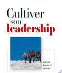 Cultiver son leadership, Liberté, finesse et courage