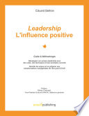 Leadership : l'influence positive, Guide & Méthodologie