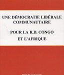 Une démocratie libérale communautaire pour la République démocratique du Congo et l'Afrique