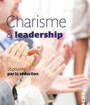 Charisme et leadership, Le pouvoir par la séduction