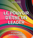 LE POUVOIR D’ÊTRE UN LEADER