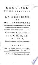 Esquisse d'une histoire de la médecine et de la chirurgie depuis leur commencement jusqu'à nos jours … Traduite … par Coray.  [Avec un tableau.]