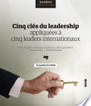 Cinq clés du leadership appliqué à cinq leaders internationaux