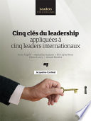 Cinq clés du leadership appliqué à cinq leaders internationaux