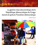 La gestion macroéconomique de la République démocratique du Congo durant et après, la Transition démocratique