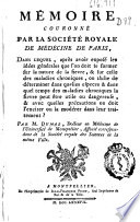 Mémoire couronné par la Société royale de médecine de Paris dans lequel, après avoir exposé les idées générales … sur la nature de la fièvre & sur celle des maladies chroniques, on tâche de déterminer dans what especes & dans quel temps des maladies chroniques la la fièvre peut être utile ou dangereuse …