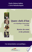 Quatre chefs d’Etat de la République Démocratique du Congo, Mystère des noms et des prénoms – Une interprétation socio-politique…