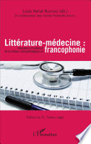 Littérature-médecine :, Émergence et rayonnement de la critique sociopathologique en francophonie