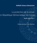 La protection de la veuve en République Démocratique du Congo, Quelle effectivité ?