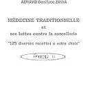 Médecine traditionnelle et ses luttes contre la sorcellerie: 125 recettes diverses à votre choix