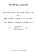 Médecine traditionnelle et ses luttes contre la sorcellerie: 125 recettes diverses à votre choix