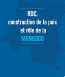 RDC, construction de la paix et rôle de la MONUSCO