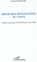 République démocratique du Congo, histoire d’une guerre des frontières avec trois voisins