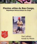 Plantes utiles du Bas-Congo, République Démocratique du Congo
