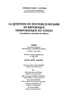 La question du pouvoir judiciaire en République démocratique du Congo, contribution à une théorie de réforme