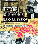 Histoire du Congo RDC dans la presse, Des origines à l’indépendance