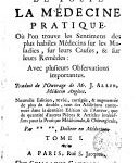 Abrégé de toute la médecine pratique, où l’on trouve les Sentimens des plus habiles Médecins sur les Maladies, sur les Causes, & sur leurs Remèdes …