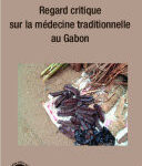 Regard critique sur la médecine traditionnelle au Gabon