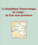 La République démocratique du Congo, un État sans provinces : 1re tribune