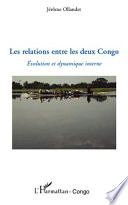 Les relations entre les deux Congo, Evolution et dynamique interne