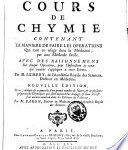 Cours de chymie, contenant la manière de faire les opérations qui sont en usage dans la médecine, par une méthode facile