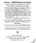 Essai météorologique, sur la véritable influence des astres, des saisons et des changements de temps, fondé sur les longues observations, & appliqué aux usages de l’agriculture, de la médecine, de la navigation, etc.. On ya joint la traduction françoise des Pronostique d’Aratus