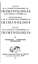 Actes du II0 Congrès international de criminologie (Paris Sorbonne, septembre 1950): Psychiatrie, psychologie, psychanalyse