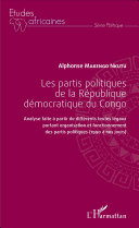 Les partis politiques de la République démocratique du Congo, analyse faite à partir de différents textes légaux portant organisation et fonctionnement des partis politiques (1990 à nos jours)