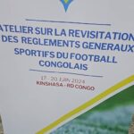 Les experts revisitent les Règlements généraux sportifs du football congolais à Kinshasa